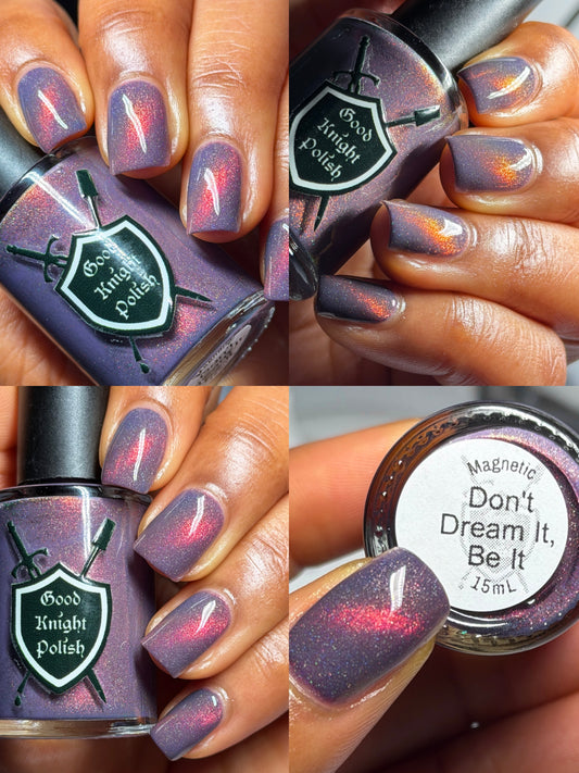 Don't Dream it, Be it